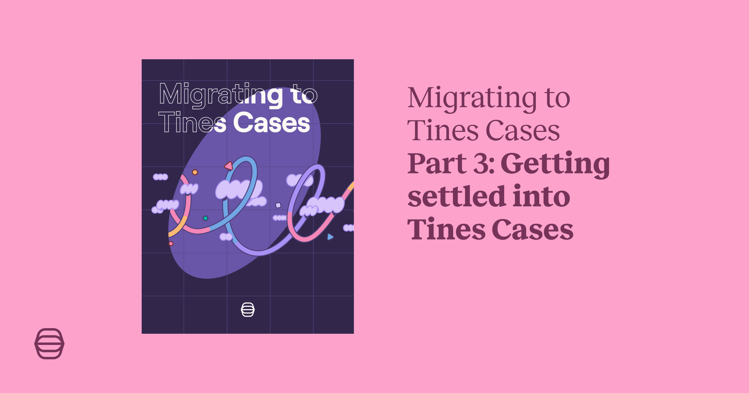 The operational side of migrating to Tines Cases: communication, rollback, and compliance