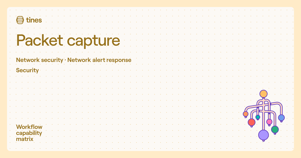 Packet capture | Workflow capability matrix | Tines